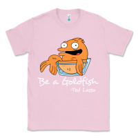 Bubblegum Pink be a goldfish ted losso Classic Tee - artisFamous