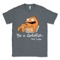 Charcoal Heather be a goldfish ted losso Classic Tee - artisFamous