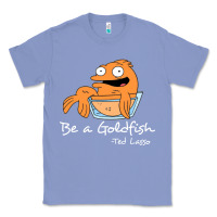 Colony Blue be a goldfish ted losso Classic Tee - artisFamous