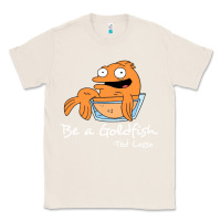 Natural be a goldfish ted losso Classic Tee - artisFamous