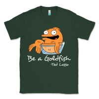 Sports Green be a goldfish ted losso Classic Tee - artisFamous