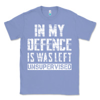 Colony Blue in my defence i was left unsupervised Classic Tee - artisFamous