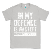 Moon Dust in my defence i was left unsupervised Classic Tee - artisFamous