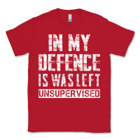 Red in my defence i was left unsupervised Classic Tee - artisFamous