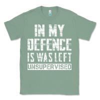 Sage in my defence i was left unsupervised Classic Tee - artisFamous