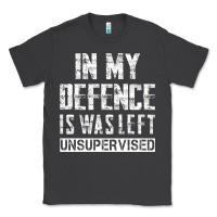 Smoke in my defence i was left unsupervised Classic Tee - artisFamous