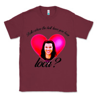 Burgundy bella where the hell have you been loca Classic Tee - artisFamous