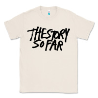 Natural the story so far Classic Tee - artisFamous