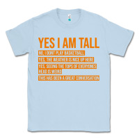Dusty Blue yes i am tall Classic Tee - artisFamous