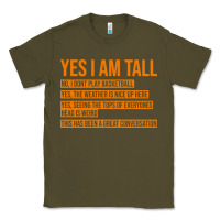 Army Green yes i am tall Classic Tee - artisFamous