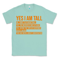 Seafoam yes i am tall Classic Tee - artisFamous