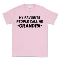 Bubblegum Pink my favorite people call me grandpa black Classic Tee - artisFamous