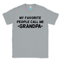 Heather Grey my favorite people call me grandpa black Classic Tee - artisFamous