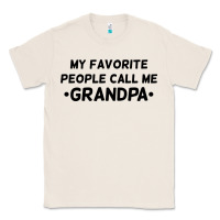 Natural my favorite people call me grandpa black Classic Tee - artisFamous