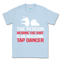 Dusty Blue awesome tap dancer shirt classic Classic Tee - artisFamous