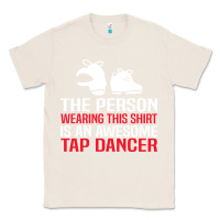 Natural awesome tap dancer shirt classic Classic Tee - artisFamous
