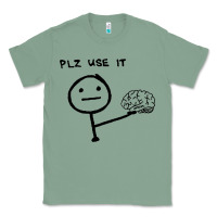Sage Plz Use It Text Graphic Classic Tee - artisFamous