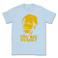 Dusty Blue you big dummy Classic Tee - artisFamous