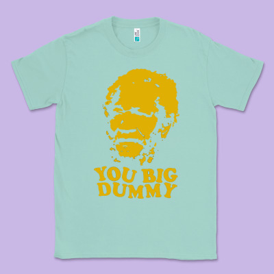 You Big Dummy Classic Tee Designed By Artisfamous