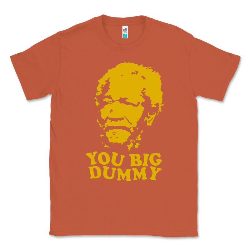 You Big Dummy Classic Tee by artisFamous | Teevron