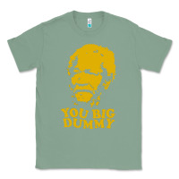 Sage you big dummy Classic Tee - artisFamous