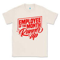 Natural employee of the month runner up Classic Tee - artisFamous