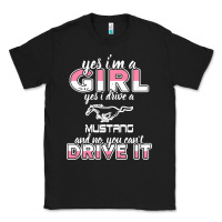 Black mustang i m a girl who drives a mustang Classic Tee - artisFamous