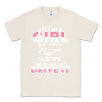 Natural mustang i m a girl who drives a mustang Classic Tee - artisFamous