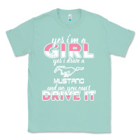 Seafoam mustang i m a girl who drives a mustang Classic Tee - artisFamous