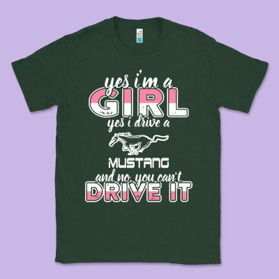 Mustang I M A Girl Who Drives A Mustang Classic Tee Designed By Artisfamous