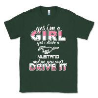 Sports Green mustang i m a girl who drives a mustang Classic Tee - artisFamous