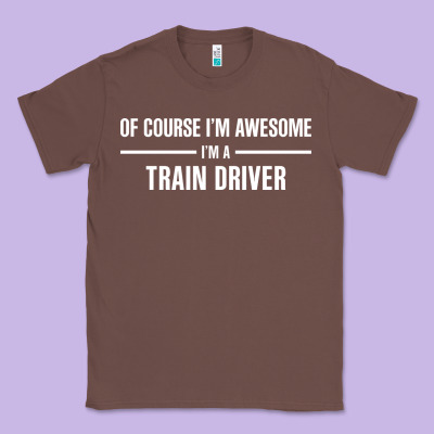 I'm Awesome I'm A Train Driver Classic Tee Designed By Artisfamous