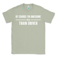 Matcha i'm awesome i'm a train driver Classic Tee - artisFamous
