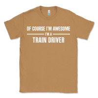 Toasted Coconut i'm awesome i'm a train driver Classic Tee - artisFamous
