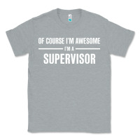 Heather Grey i'm awesome i'm a supervisor Classic Tee - artisFamous