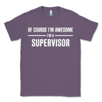 Lavender i'm awesome i'm a supervisor Classic Tee - artisFamous
