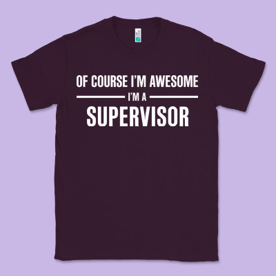 I'm Awesome I'm A Supervisor Classic Tee Designed By Artisfamous