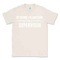 Natural i'm awesome i'm a supervisor Classic Tee - artisFamous