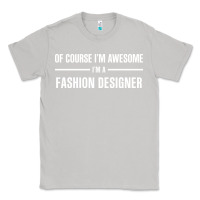 Moon Dust i'm awesome i'm a fashion designer Classic Tee - artisFamous
