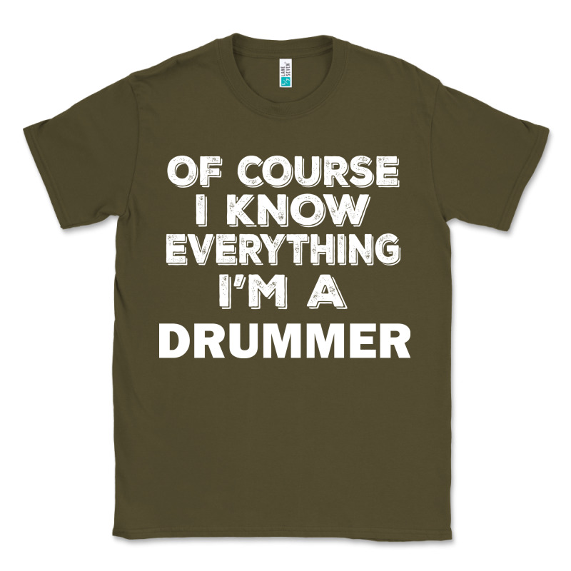 I Know Everything I'm A Drummer Classic Tee by artisFamous | Teevron