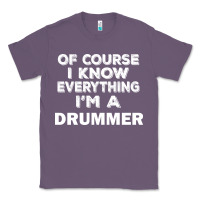 Lavender i know everything i'm a drummer Classic Tee - artisFamous
