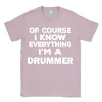 Lilac i know everything i'm a drummer Classic Tee - artisFamous