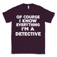 Plum i know everything i'm a detective Classic Tee - artisFamous