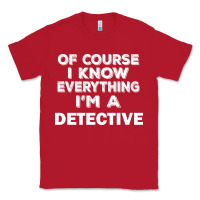 Red i know everything i'm a detective Classic Tee - artisFamous