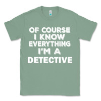 Sage i know everything i'm a detective Classic Tee - artisFamous