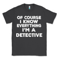 Smoke i know everything i'm a detective Classic Tee - artisFamous