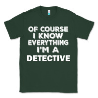 Sports Green i know everything i'm a detective Classic Tee - artisFamous