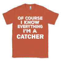 Copper i know everything i'm a catcher Classic Tee - artisFamous