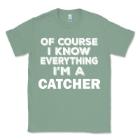 Sage i know everything i'm a catcher Classic Tee - artisFamous