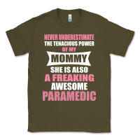 Army Green never underestimate mommy paramedic Classic Tee - artisFamous